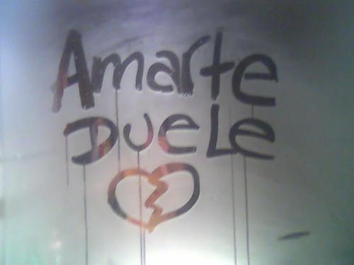 Duele..